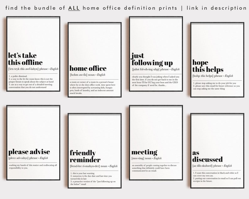 May include: Set of eight black and white printable wall art prints with humorous definitions of common office phrases and words. The prints feature bold text and a minimalist design.