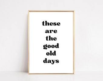 these are the good old days print | inspirational wall art | cute dorm decor | retro print | large wall art | kikiandnim | digital print