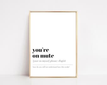 home office wall art | you&#39;re on mute | funny home office decor | work from home | definition print | office wall decor | digital download