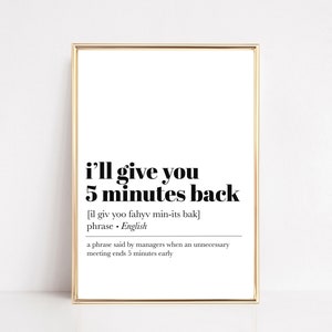 home office wall art | i&#39;ll give you 5 minutes back | funny home office decor | wfh | definition print | office wall decor | digital print