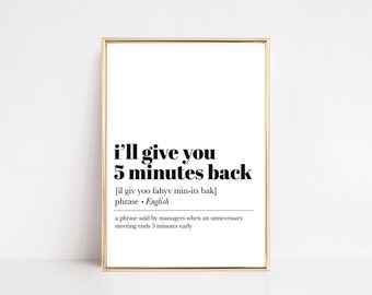 home office wall art | i'll give you 5 minutes back | funny home office decor | wfh | definition print | office wall decor | digital print