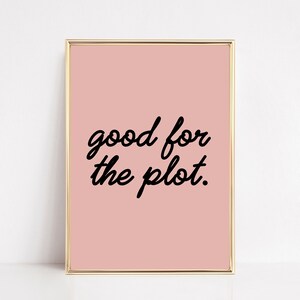 good for the plot print | girly wall art | motivational wall art | pink wall art | trendy wall art | kikiandnim | printable wall art