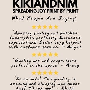 May include: A beige print with the text "KIKIANDNIM" and "SPREADING JOY PRINT BY PRINT". The print includes customer reviews with star ratings. The reviews mention quality, description, and customer service.