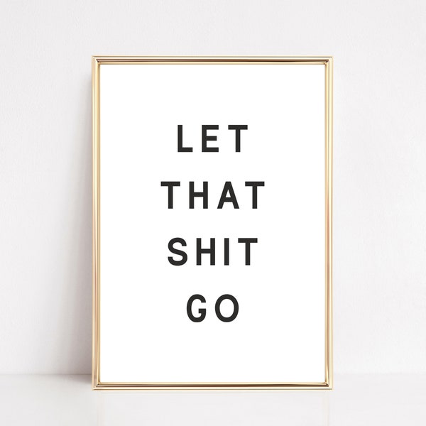 Let That Shit Go - Etsy