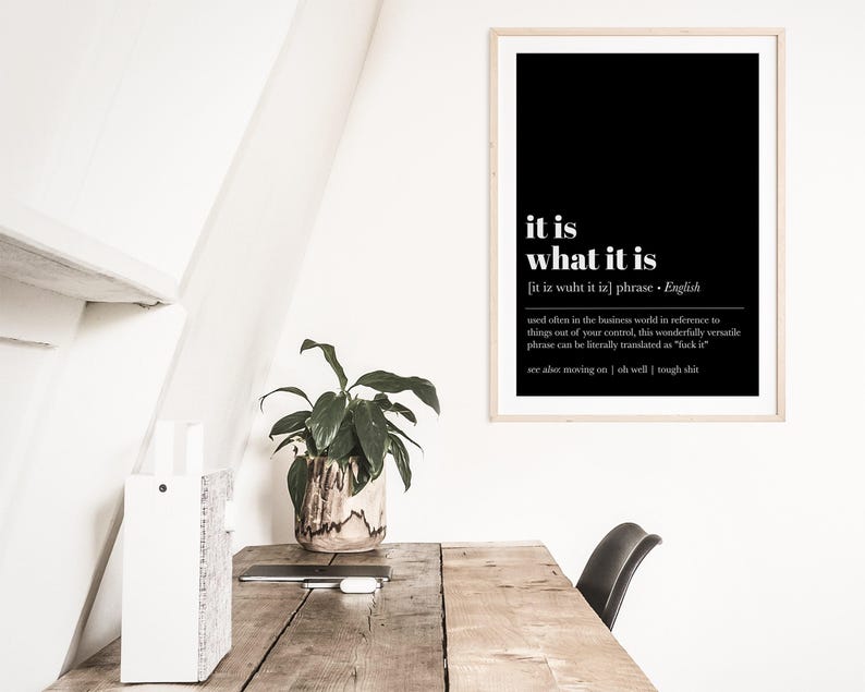 it is what it is | office wall art | home office decor | funny definition print | work from home art print | kikandnim | printable wall art image 2