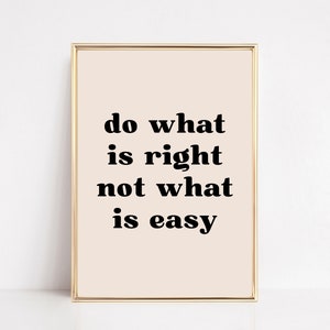 do what is right not what is easy quote print | minimalist printable wall art | inspirational wall art | neutral wall art | digital download