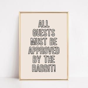 all guests must be approved by the rabbit | apartment decor | animal lover gift | rabbit wall art | printable wall art | kikiandnim