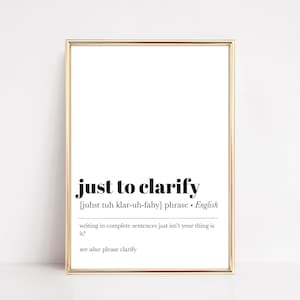Just To Clarify Definition Print | Funny Office Wall Art | Minimalist Desk Decor (Digital Download)