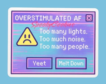 Overstimulated AF Error Sticker – Vaporwave Pop-Up with Yeet & Melt Down ButtonsMagnet