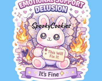 Emotional Support Delusion Sticker – Waterproof Vinyl – Unhinged Mental Health Humor – Pastel Goth Plush Meme