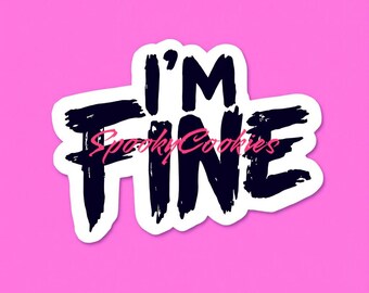 I'm Fine Scratch Font | 3-Inch Glossy StickerMagnet