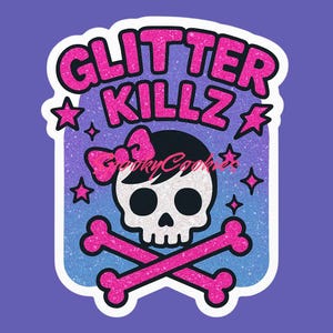 May include: A pink and blue glitter sticker with a skull wearing a pink bow and the text "GLITTER KILLZ" in pink letters.