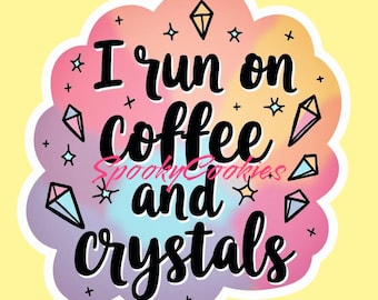 3-Inch Sticker | 'I Run on Coffee and Crystals' | Water-Resistant Decal for Laptops, Water Bottles, & More | Spiritual GiftMagnet