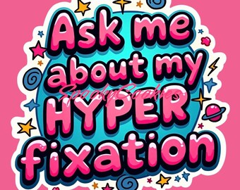 3-Inch Sticker | 'Ask Me About My Hyper Fixation' | Water-Resistant Decal for Laptops, Bottles | Neurodivergent GiftMagnet