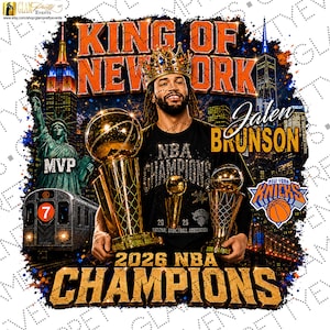 May include: A graphic print featuring Jalen Brunson wearing a crown, holding two gold basketball trophies, with the text King of New York, Jalen Brunson, and 2026 NBA Champions. The background displays the Statue of Liberty, a subway car, and the New York skyline.
