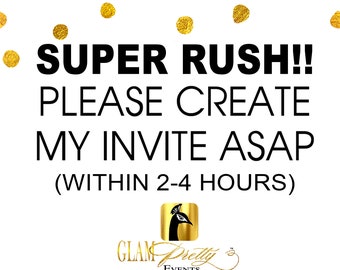 SUPER RUSH Fee to create invite asap - within 2-4 hours -  Printable File