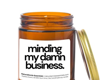 Minding My Damn Business | 9oz Mystery Scent Hand Poured Scented Natural Soy Wax Candle| Witty Funny Quote Gift | Home & Office Decor