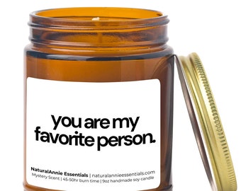You are my Favorite Person | 9oz Mystery Scent Hand Poured Scented Natural Soy Wax Candle| Valentines Day Quote Gift | Home & Office Decor