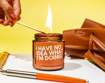 I HAVE NO IDEA What I'm Doing: Spiced Tobacco Scented Soy Candle 4 oz