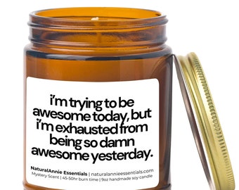 I’m trying to be awesome today | 9oz Mystery Scent Hand Poured Scented Natural Soy Wax Candle| Witty Funny Quote Gift | Home & Office Decor