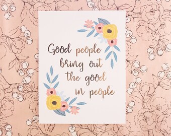 REAL FOIL PRINT: "Good people bring out the good in people" quote made with real foil. | Modern Wall Art