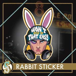 Won’t give up that easy- ‘Em Sticker
