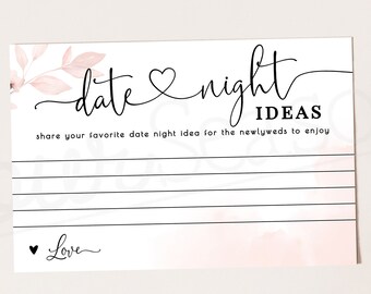 May include: A white card with a pink watercolor background and black text that reads "date night ideas" and "share your favorite date night idea for the newlyweds to enjoy". There are lines for writing and a heart with the word "love" at the bottom.