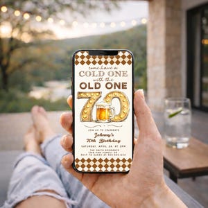 May include: A smartphone displays a birthday invitation with the text "come have a COLD ONE with the OLD ONE." The invitation features a large "70" with a beer mug graphic. The background has a brown checkered pattern.
