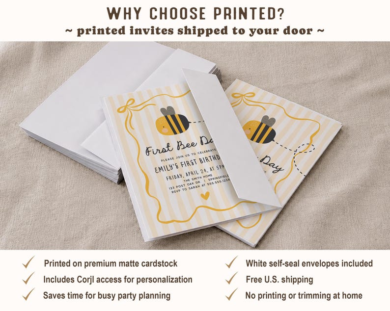 May include: A stack of white envelopes and several printed invitations. The invitations feature a yellow and white striped background with a cartoon bee graphic. Text on the invitation reads "First Bee Day" and event details. The text "WHY CHOOSE PRINTED?" is at the top.