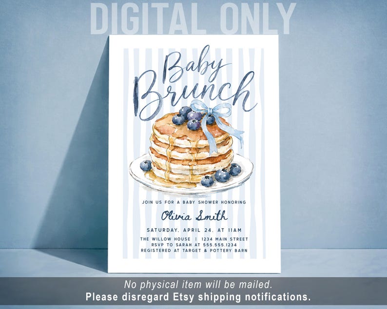 May include: A digital baby shower invitation card featuring a watercolor stack of pancakes topped with blueberries and a light blue ribbon. The text reads Baby Brunch, Join us for a baby shower honoring Olivia Smith, Saturday, April 24, at 11am.