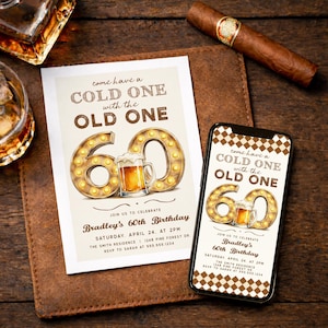 May include: A 60th birthday invitation and a smartphone displaying the same design. The invitation and phone screen feature the text "Come have a cold one with the old one" above a glowing "60" and a beer mug.