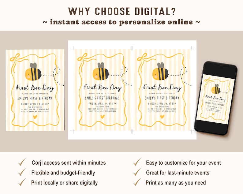 May include: A digital invitation for a "First Bee Day" birthday party. The design features a cartoon bee, a yellow and white striped background, and the text "First Bee Day" with event details. A smartphone displays the invitation.