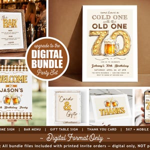May include: A digital party set featuring a bar menu, welcome sign, gift table sign, thank you card, and mobile invite. The theme is a 70th birthday celebration with beer mugs and the text "Come have a cold one with the old one".