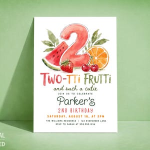 May include: A rectangular birthday invitation card featuring a large watercolor number two surrounded by watermelon, strawberry, cherry, and orange illustrations. The text reads Two-tti Frutti and such a cutie, Parker's 2nd Birthday, Saturday, August 16, at 2pm.