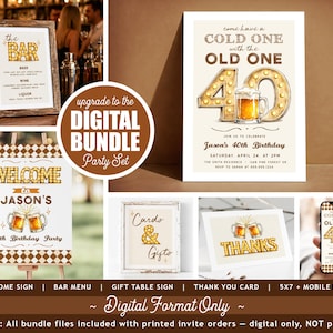 May include: A digital party set for a 40th birthday celebration. The set includes a welcome sign, bar menu, gift table sign, thank you card, and mobile invite. The invitation features a beer mug and the text "Come have a cold one with the old one."