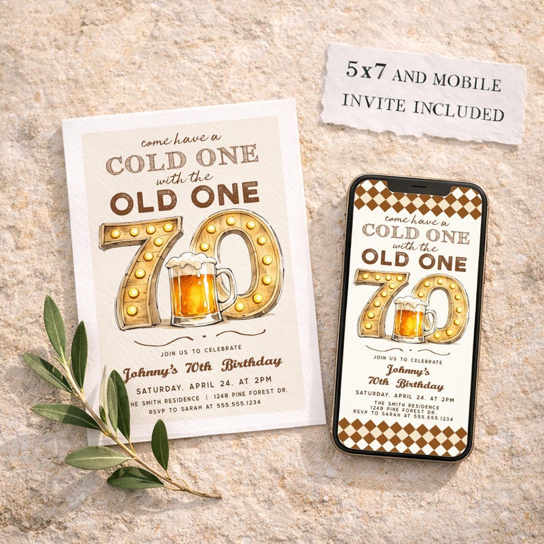 May include: A 70th birthday invitation with the text "Come have a cold one with the old one." The invitation includes a printed version and a mobile version. The design features a beer mug and the number 70 with light bulb accents.