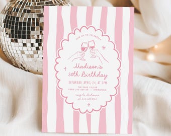 May include: A pink and white striped birthday invitation with the text "Madison's 30th Birthday." The invitation features a scalloped border with illustrations of hands toasting wine glasses. A disco ball is in the background.