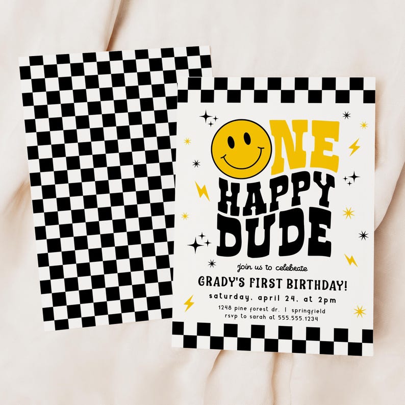 May include: A birthday invitation with a black and white checkered pattern on the back and border. The front features a yellow smiley face, the words "ONE HAPPY DUDE", and event details including the date, time, and location.