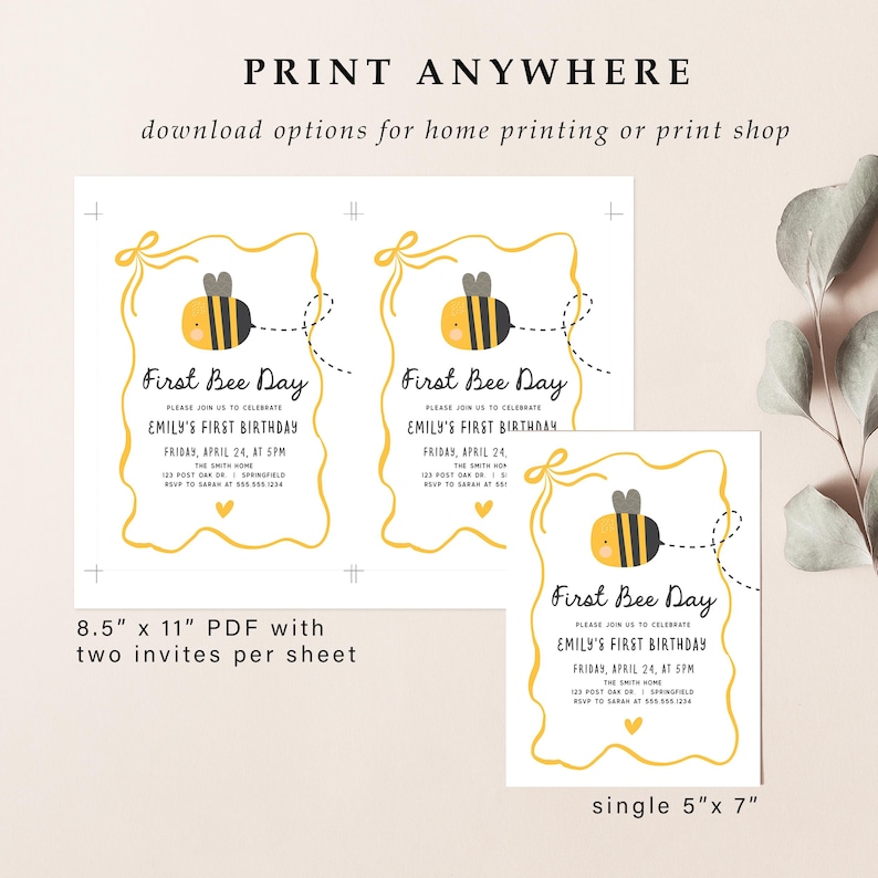 May include: Invitations for a first birthday party with a bee theme. The invitations feature a yellow and black bee illustration, the text "First Bee Day", and event details. Available in 8.5" x 11" PDF with two invites per sheet and a single 5" x 7" option.