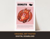 Donuts Food Fiend Poster - Original Art Print - DIGITAL DOWNLOAD
