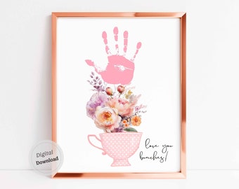 Love you bunches Mother's day mom Grandma Handprint art template tea cup flowers baby kids toddler footprint printable keepsake Gift