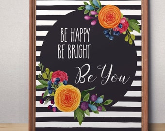 Be Happy Be Bright Be You Printable Christmas Gift  Gift for her Desk Decor Graduation gift Dorm decor Teen room decor