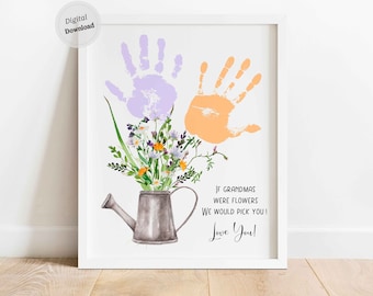 Grandma Handprint art if grandmas were flowers mothers day gift from baby kids infant toddler printable DIY memory keepsake Gift  template