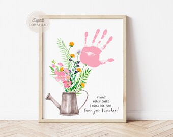 Kindergarten mother's day poem, If Moms Were Flowers I'd Pick You, Mom Handprint, Handprint Flowers for Mother's Day, hand prints