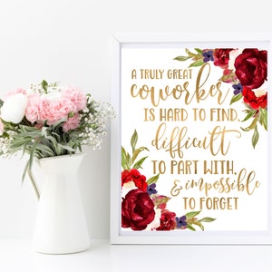 Coworker gift Coworker Friend Leaving Truly Great Coworker thank you Gift idea Inspirational Floral Gift Cubicle decor Goodbye Gift  idm91