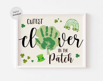 Cutest Clover in The Patch St. Patrick's Day Shamrock Handprint printable Clover Handprint Craft for Kids Baby Toddler Memory Keepsake DIY