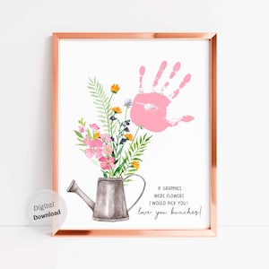 Mamies Handprint art si les mamies étaient des fleurs cadeau de fête des mères de bébé enfants enfant en bas âge imprimable bricolage mémoire souvenir cadeau d’anniversaire