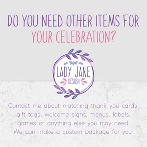 May include: A purple and white watercolor illustration of a floral wreath with the text "Lady Jane Design" inside. The text "Do you need other items for your celebration?" is at the top of the image. The text "Contact me about matching thank you cards, gift tags, welcome signs, menus, labels, games or anything else you may need. We can make a custom package for you." is at the bottom of the image.