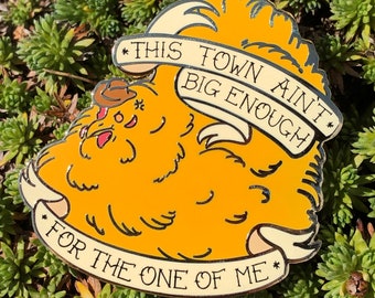 Sheriff Amber Chicken Enamel Pin, Buff Orpington, This Town Ain't Big Enough For The One Of Me