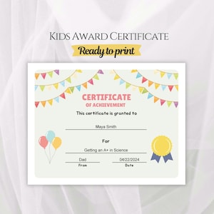 Könnte beinhalten: Eine Urkundenvorlage für Kinder mit bunten Wimpeln oben, drei Luftballons links und einem gelben Siegel rechts. Der Text lautet Kids Award Certificate, Ready to print, Certificate of Achievement, This certificate is granted to Maya Smith, For Getting an A+ in Science, From Dad, und Date 04/22/2024.
